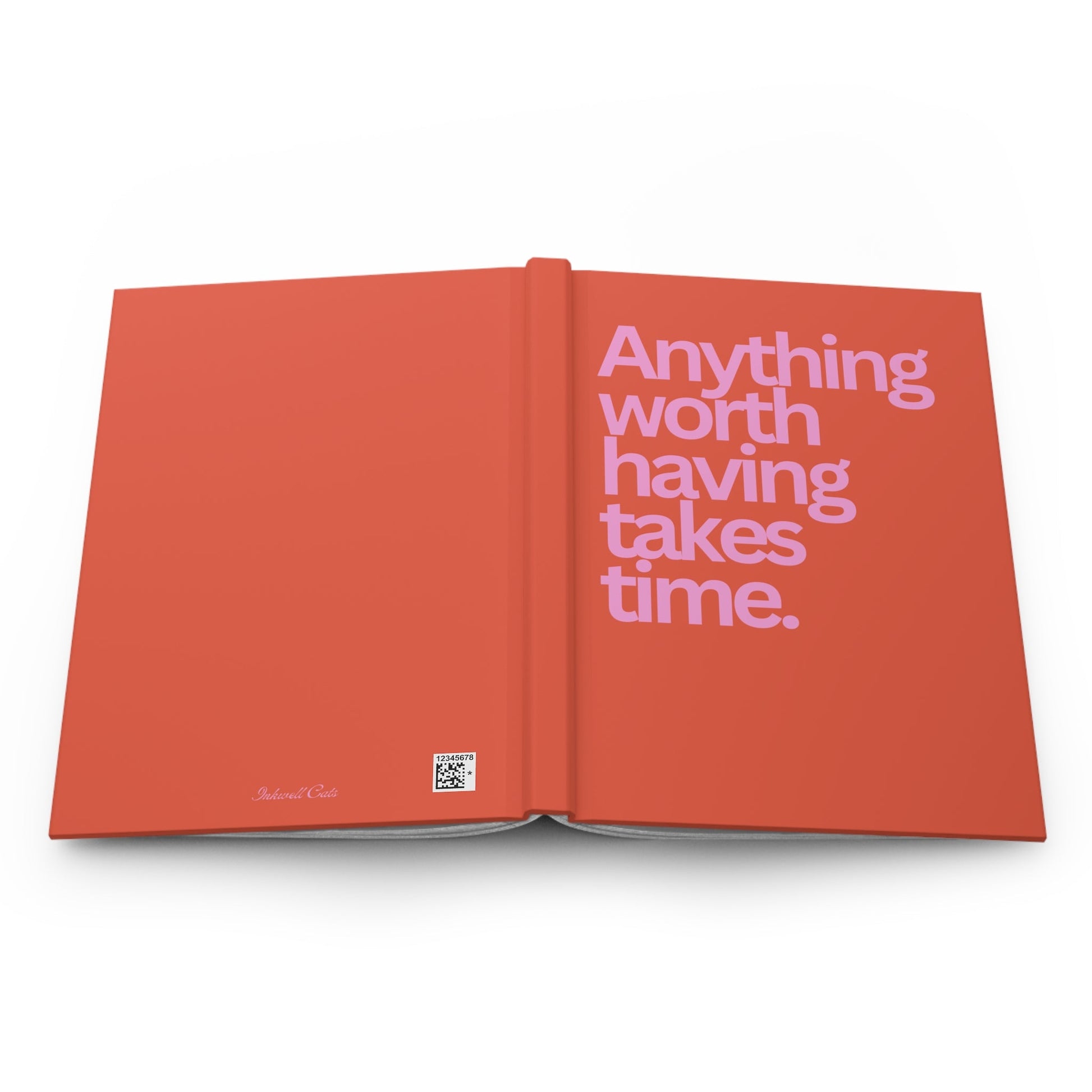 Anything Worth Having Takes Time Journal - Inkwell Cats