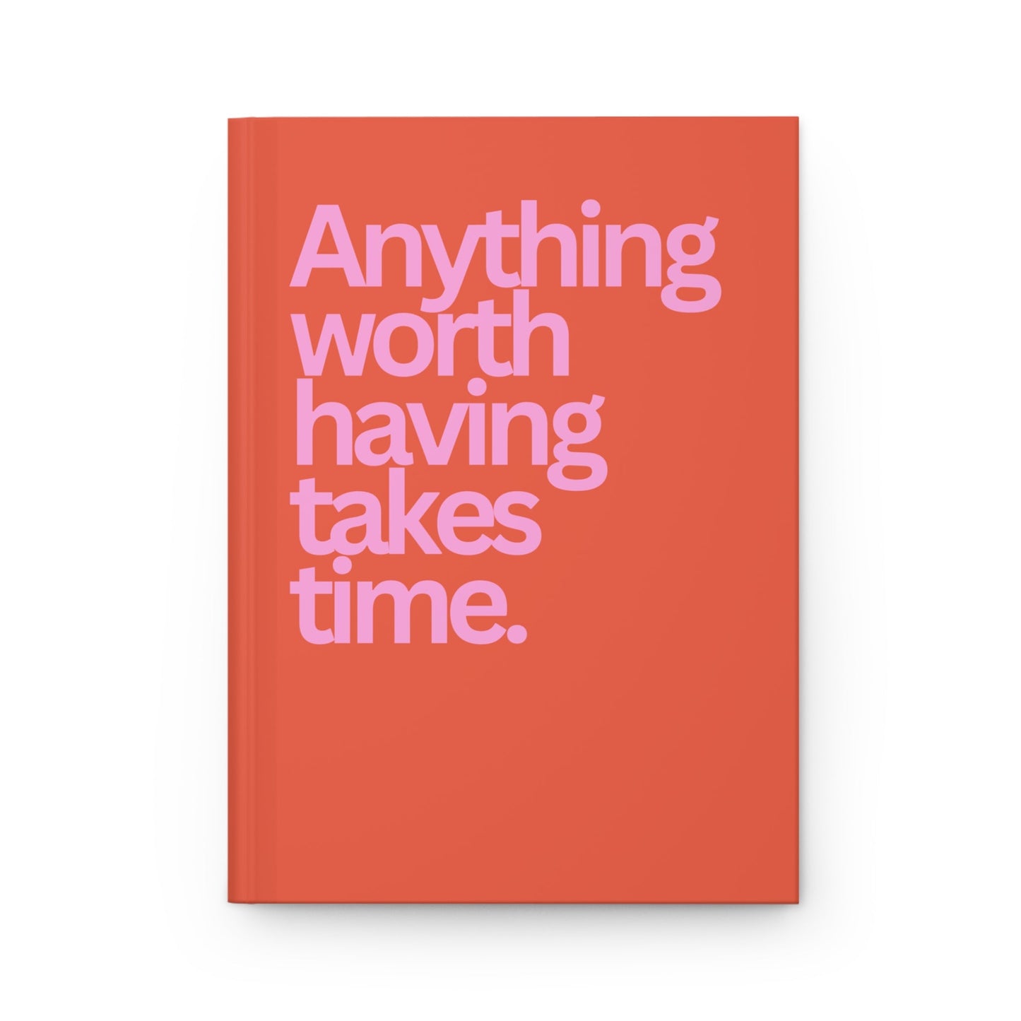 Anything Worth Having Takes Time Journal - Inkwell Cats