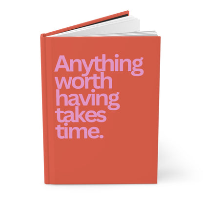 Anything Worth Having Takes Time Journal - Inkwell Cats