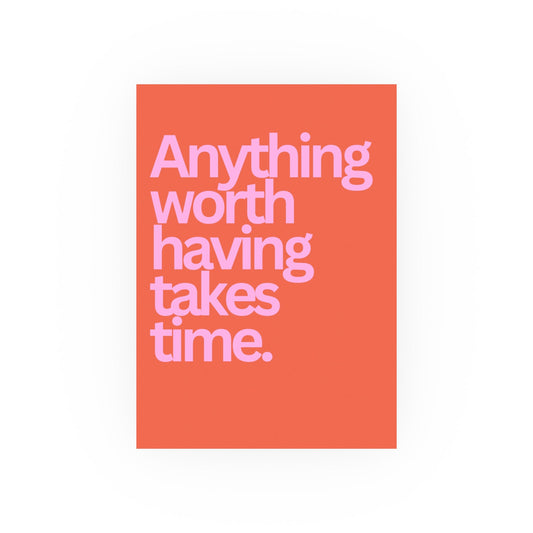 Anything Worth Having Takes Time Print - Inkwell Cats