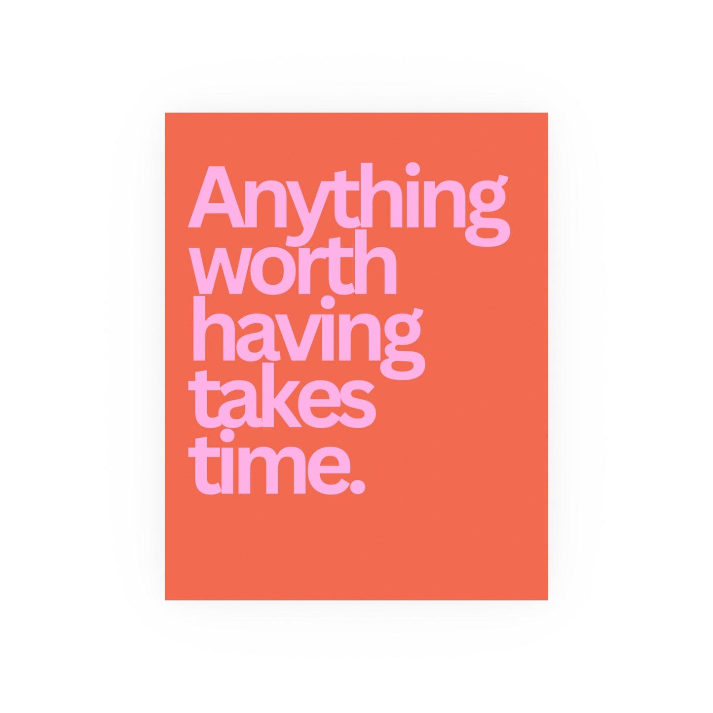 Anything Worth Having Takes Time Print - Inkwell Cats